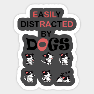 Easily distracted by Dogs dog lovers gift Sticker